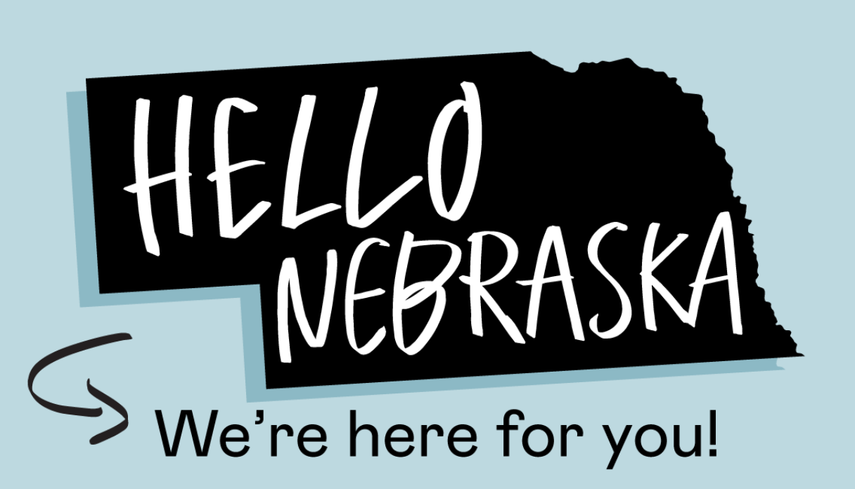 hello nebraska. we're here for you!